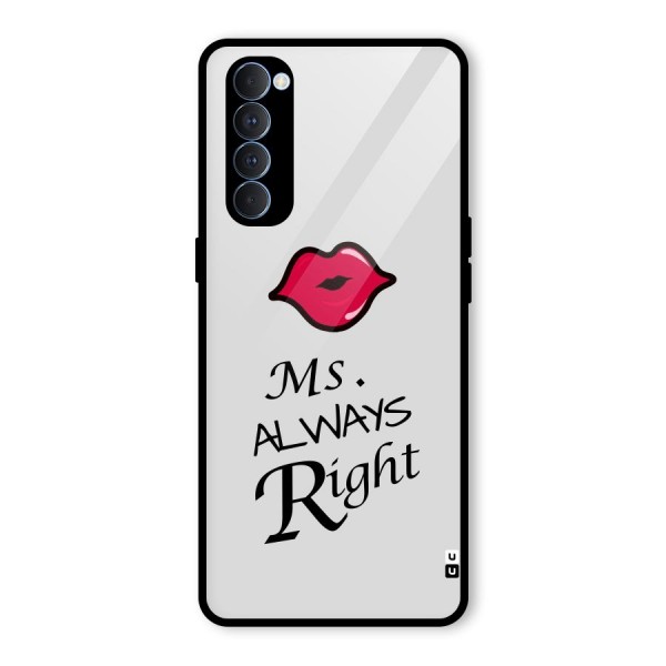 Ms. Always Right. Glass Back Case for Oppo Reno4 Pro
