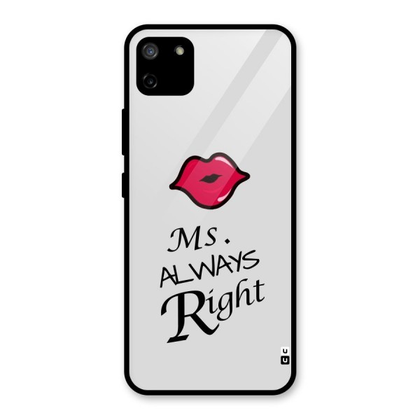 Ms. Always Right. Glass Back Case for Realme C11