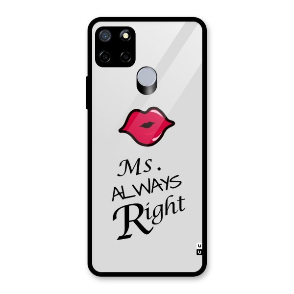 Ms. Always Right. Glass Back Case for Realme C15