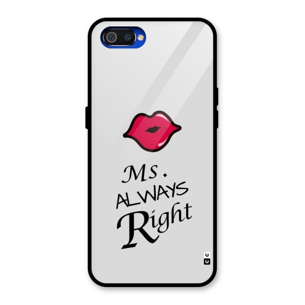 Ms. Always Right. Glass Back Case for Realme C2