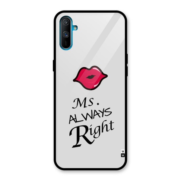 Ms. Always Right. Glass Back Case for Realme C3