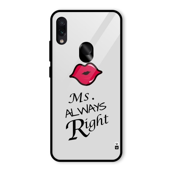 Ms. Always Right. Glass Back Case for Redmi Note 7S