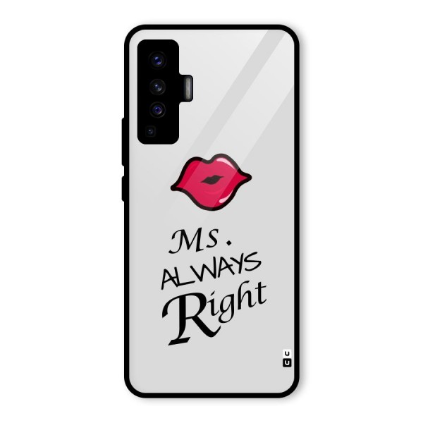 Ms. Always Right. Glass Back Case for Vivo X50