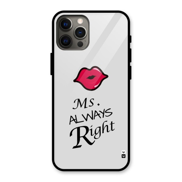 Ms. Always Right. Glass Back Case for iPhone 12 Pro Max