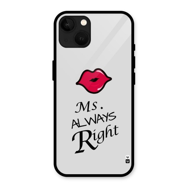 Ms. Always Right. Glass Back Case for iPhone 13