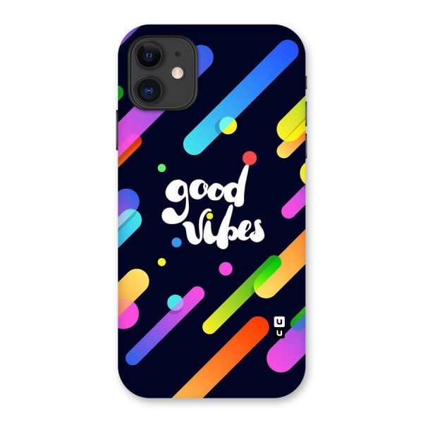 Multicolor Good Vibing Back Case for iPhone 11