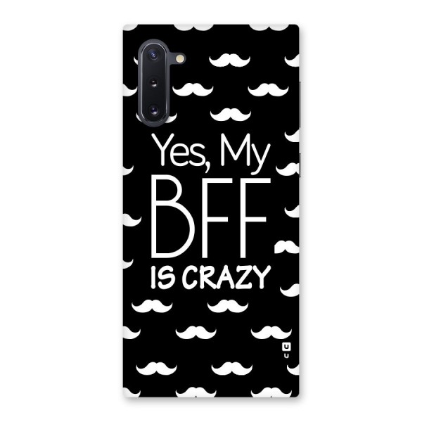 My Bff Is Crazy Back Case for Galaxy Note 10