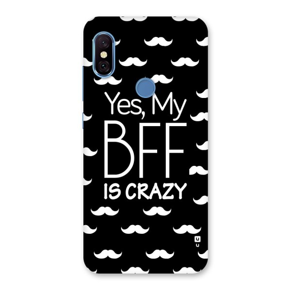 My Bff Is Crazy Back Case for Redmi Note 6 Pro