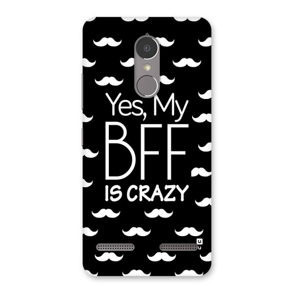 My Bff Is Crazy Back Case for Lenovo K6 Power