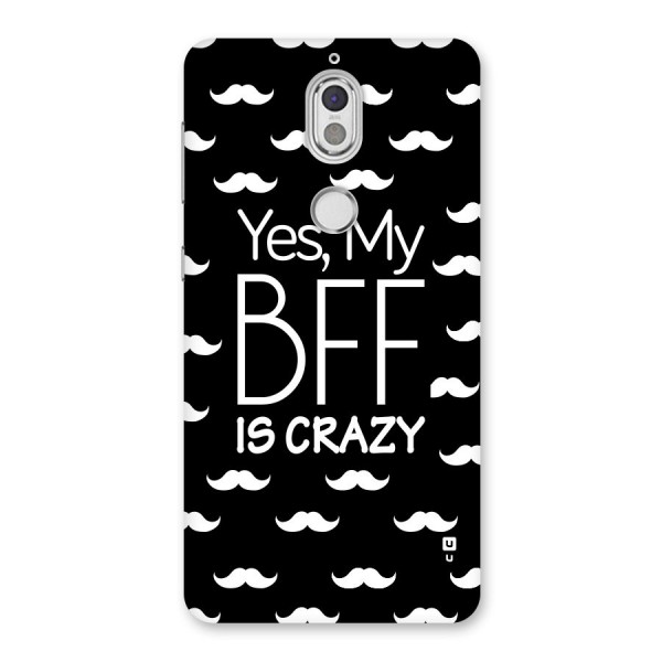 My Bff Is Crazy Back Case for Nokia 7