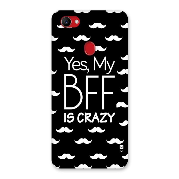 My Bff Is Crazy Back Case for Oppo F7
