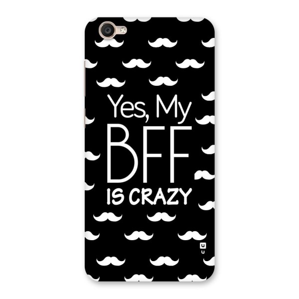 My Bff Is Crazy Back Case for Vivo Y55