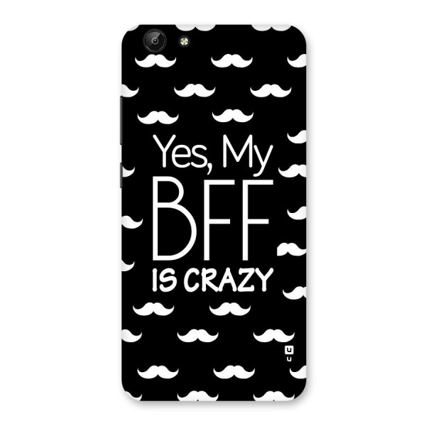 My Bff Is Crazy Back Case for Vivo Y69