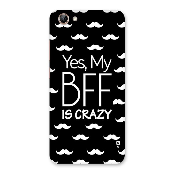 My Bff Is Crazy Back Case for Vivo Y71