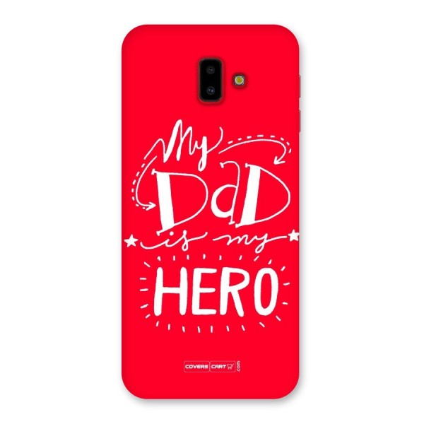 My Dad My Hero Back Case for Galaxy J6 Plus