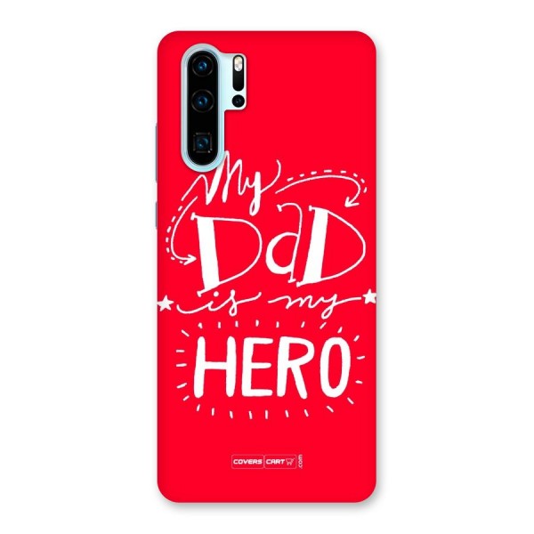 My Dad My Hero Back Case for Huawei P30 Pro