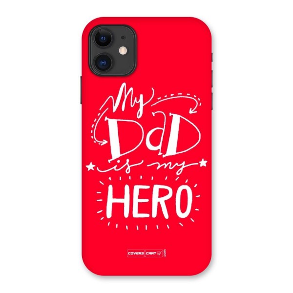 My Dad My Hero Back Case for iPhone 11