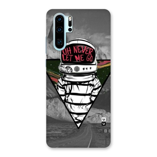 Never Let Me Go Back Case for Huawei P30 Pro