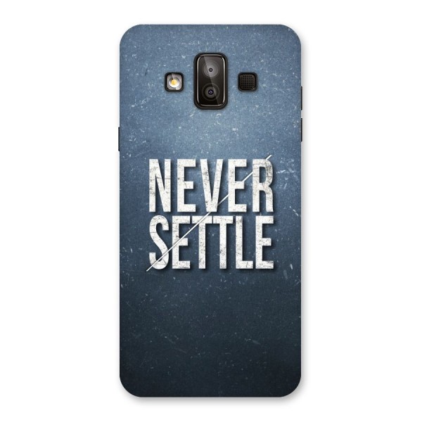 Never Settle Back Case for Galaxy J7 Duo