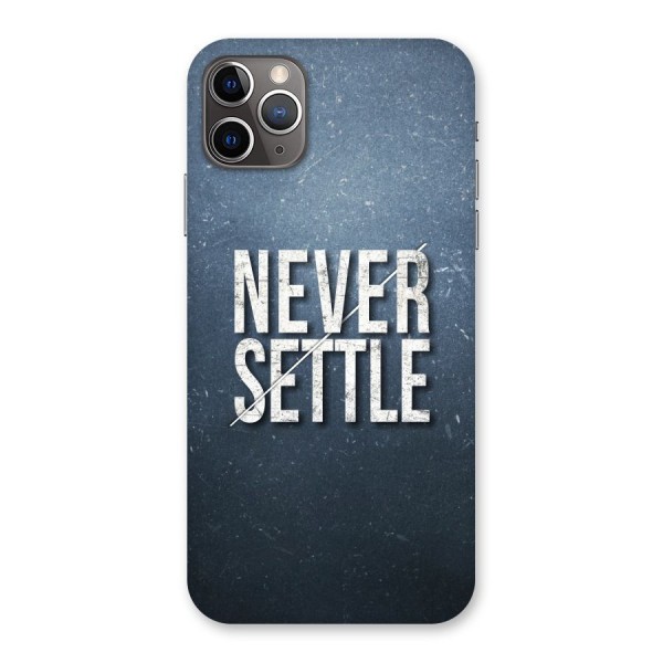 Never Settle Back Case for iPhone 11 Pro Max