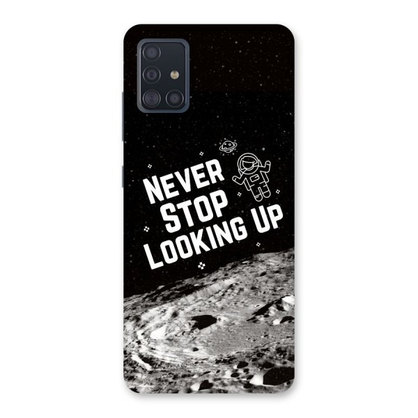 Never Stop Looking Up Back Case for Galaxy A51