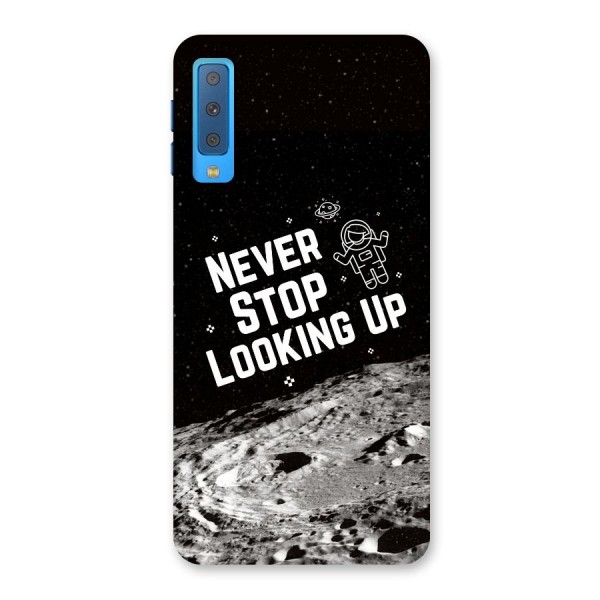 Never Stop Looking Up Back Case for Galaxy A7 (2018)