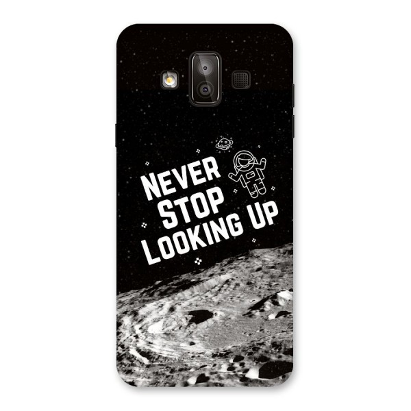Never Stop Looking Up Back Case for Galaxy J7 Duo