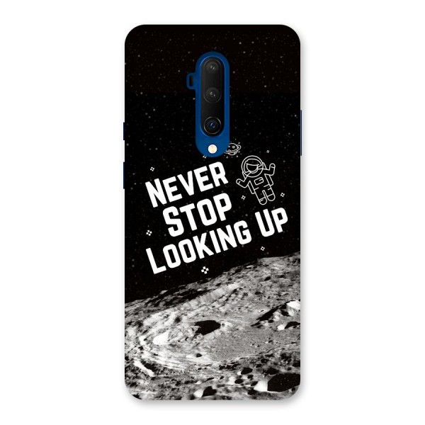 Never Stop Looking Up Back Case for OnePlus 7T Pro