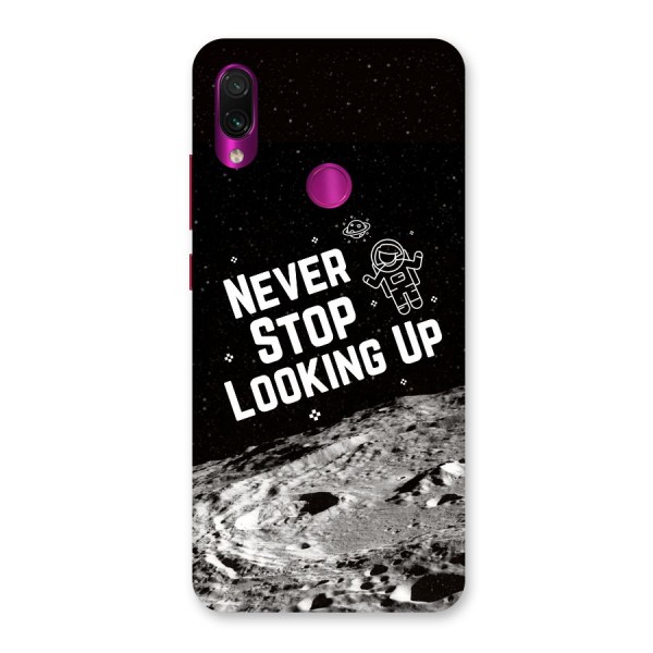 Never Stop Looking Up Back Case for Redmi Note 7 Pro