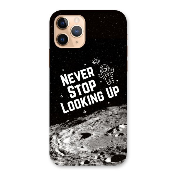 Never Stop Looking Up Back Case for iPhone 11 Pro