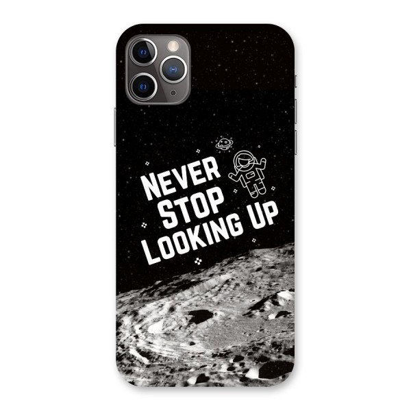 Never Stop Looking Up Back Case for iPhone 11 Pro Max
