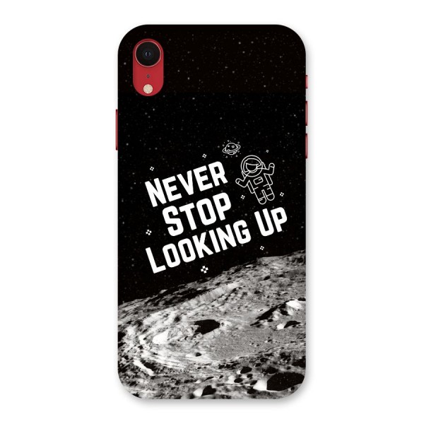 Never Stop Looking Up Back Case for iPhone XR