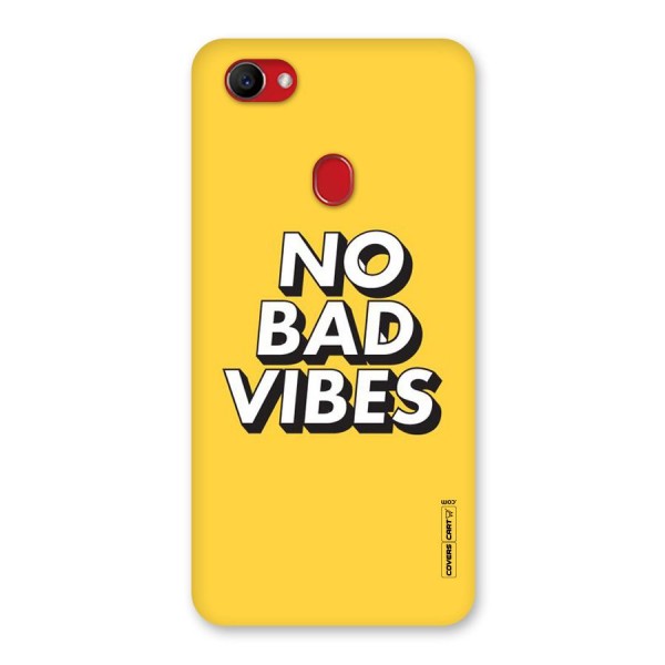 No Bad Vibes Back Case for Oppo F7
