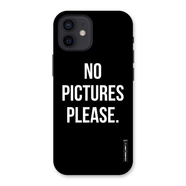 No Pictures Please Back Case for iPhone 12
