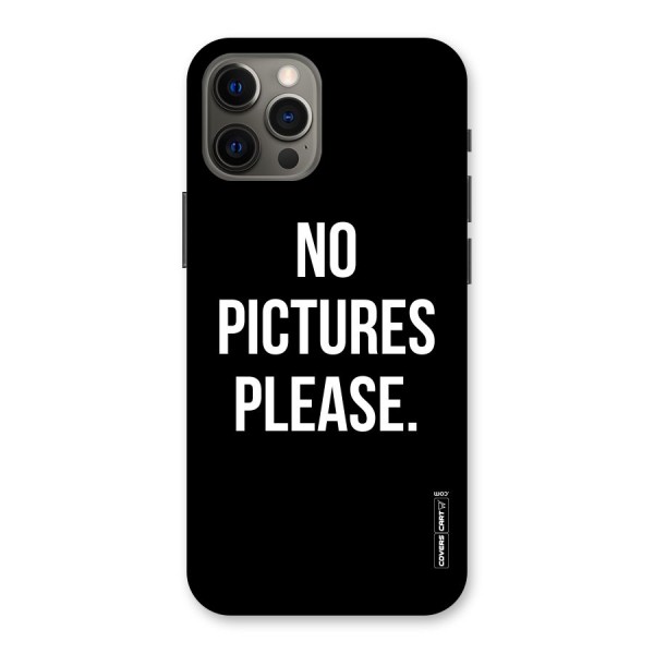 No Pictures Please Back Case for iPhone 12 Pro Max