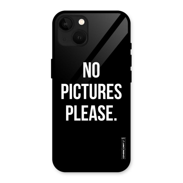 No Pictures Please Glass Back Case for iPhone 13