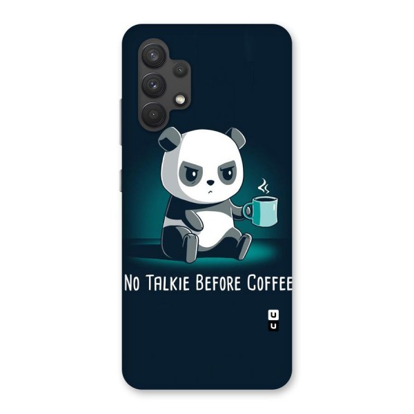 No Talkie Before Coffee Back Case for Galaxy A32