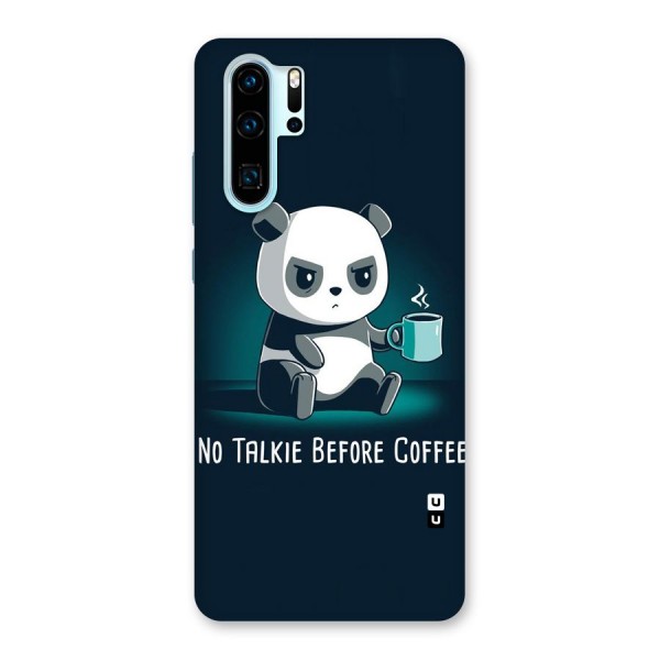 No Talkie Before Coffee Back Case for Huawei P30 Pro