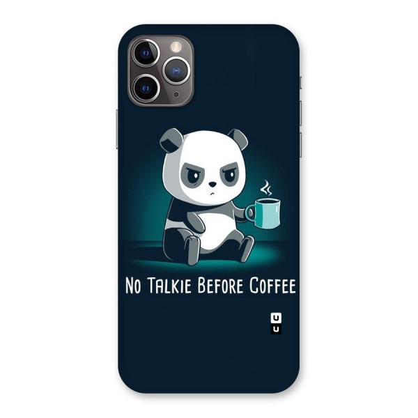 No Talkie Before Coffee Back Case for iPhone 11 Pro Max