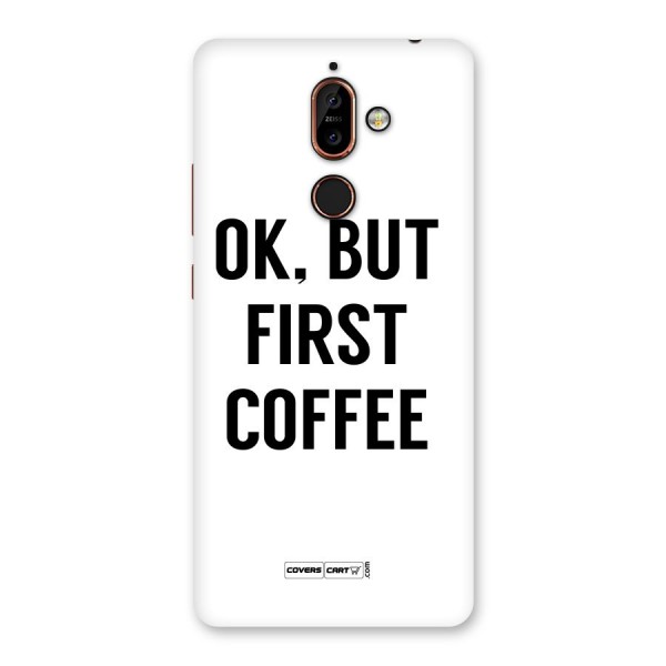 OK But First Coffee (White) Back Case for Nokia 7 Plus