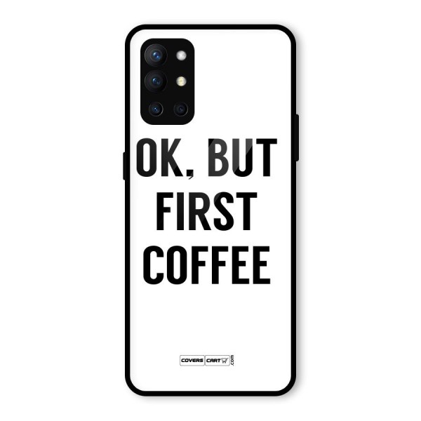OK But First Coffee (White) Glass Back Case for OnePlus 9R