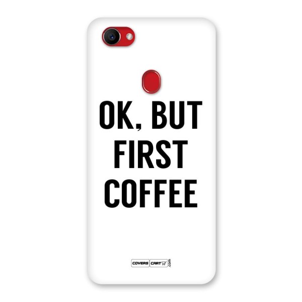 OK But First Coffee Back Case for Oppo F7