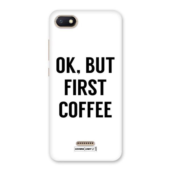 OK But First Coffee Back Case for Redmi 6A