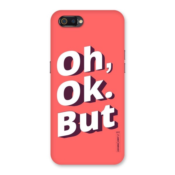 Oh Ok But Back Case for Realme C2