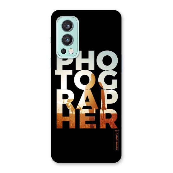 Photographer Typography Back Case for OnePlus Nord 2 5G