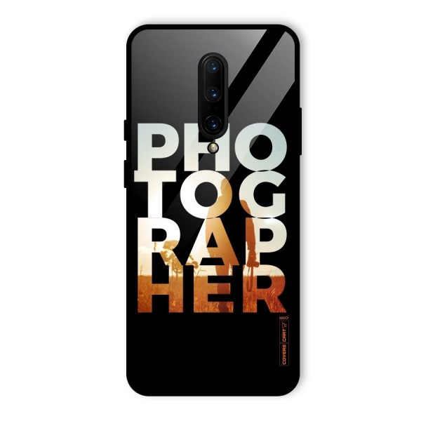 Photographer Typography Glass Back Case for OnePlus 7 Pro