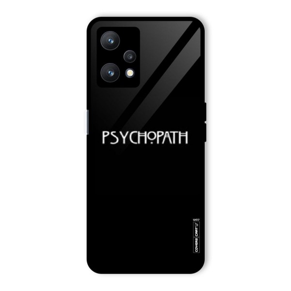 Psycopath Alert Glass Back Case for Realme 9 Pro 5G