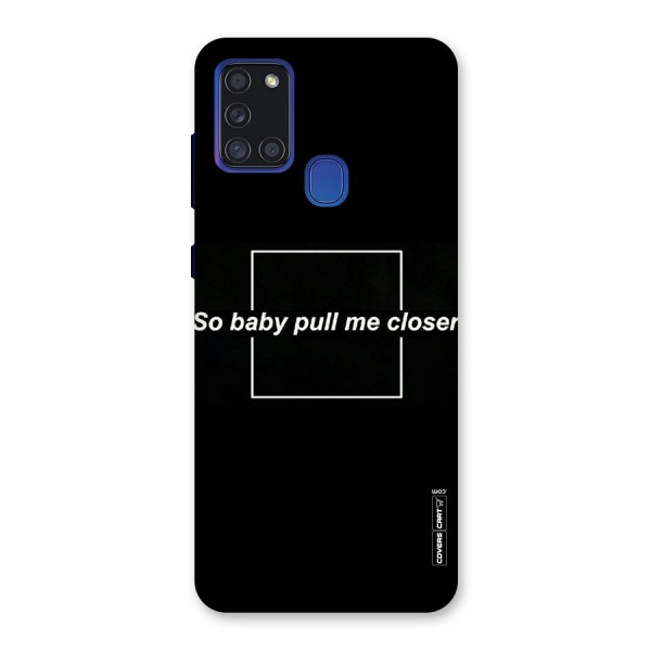Pull Me Closer Back Case for Galaxy A21s