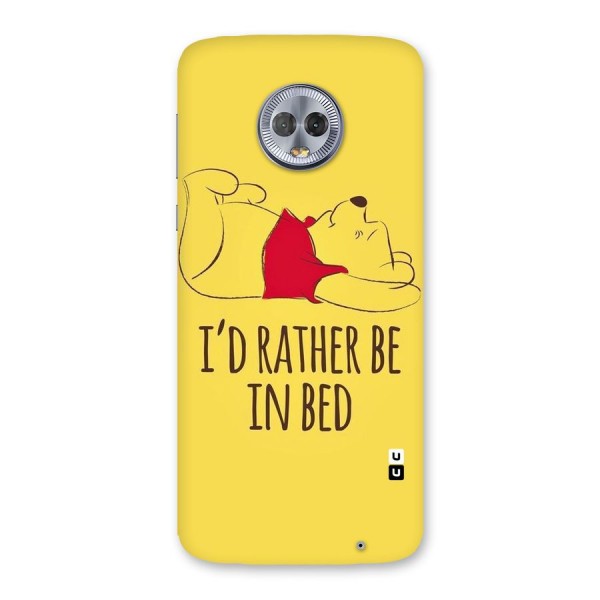 Rather Be In Bed Back Case for Moto G6 Plus