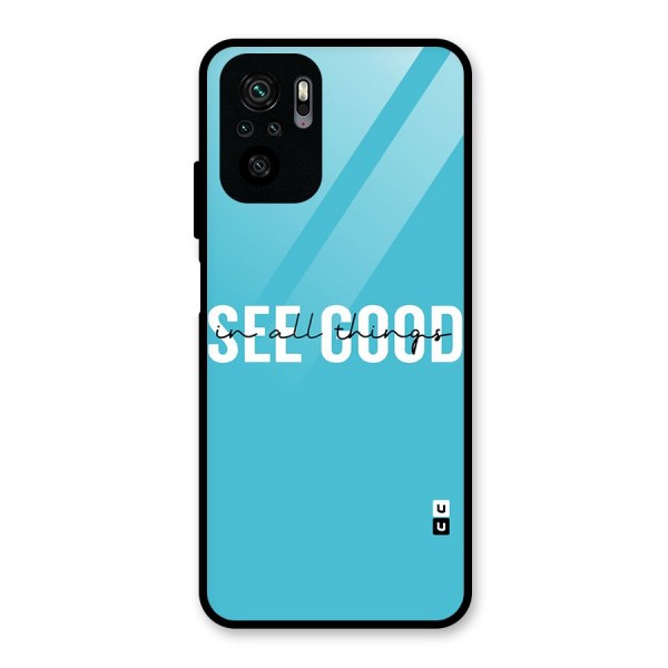 See Good in All Things Glass Back Case for Redmi Note 10S